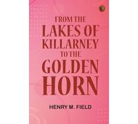From the Lakes of Killarney to the Golden Horn