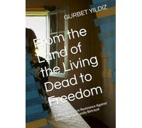 From the Land of the Living Dead to Freedom: A Woman's Fierce Resistance Against Geography and Family Betrayal