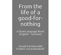 From the life of a good-for-nothing: A Dual-Language Book (English - German)