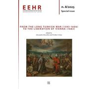 From the Long Turkish War (1593-1606) to the Liberation of Vienna (1683): Vol. 8 (Eastern European History Review)