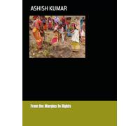 From the margins to rights: The journey of the poor’s voice, struggle, and organization (The politics of poverty, power, education, and the erosion of rights in India)