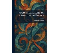 From the Memoirs of a Minister of France