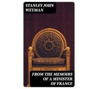 From The Memoirs Of A Minister Of France (ebook)