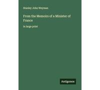 From the Memoirs of a Minister of France: in large print