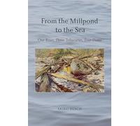 From the Millpond to the Sea: One River, Three Tributaries, Four Dams (Excelsior Editions)