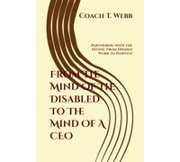 From The Mind Of The Disabled To The Mind Of A CEO: Partnering with the Divine: From Hidden Work to Harvest