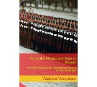 From the Missionary Days to Reagan: US-China Policy: A Kremlin Analysis During the Sino-Soviet Split (Marxism Made Cheap)