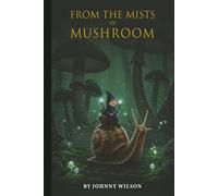 From The Mists Of Mushrooms