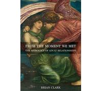 From the Moment We Met: The Astrology of Adult Relationships