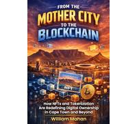 From the Mother City to the Blockchain: How NFTs and Tokenization Are Redefining Digital Ownership in Cape Town and Beyond