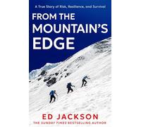 From the Mountain’s Edge: From the Sunday Times bestselling author of Lucky comes a new, harrowing true story about what it means to find strength in the face of adversity and lead a life with courage