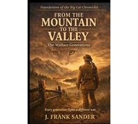From the Mountain to the Valley: The Wallace Generations (The Big Cat Chronicals)