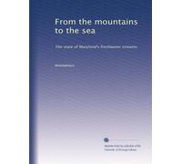 From the mountains to the sea: The state of Maryland's freshwater streams