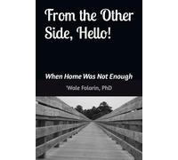 From the Other Side, Hello: When Home Was Not Enough