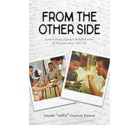 From the Other Side: Letters from a Quaker Rehab Center in Vietnam from 1967-68