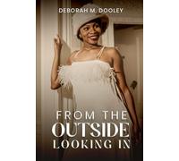 FROM THE OUTSIDE LOOKING IN