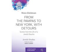 From the Pampas to New York, with Detours: Scenes from the Life of a Jewish Gaucha (Jewish Studies)