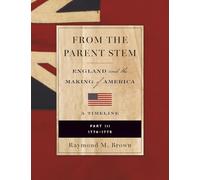 FROM THE PARENT STEM: ENGLAND and the MAKING of AMERICA: PART III: 1774 - 1775: 3