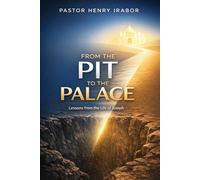 From the Pit to the Palace: Lessons from the Life of Joseph