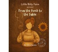 From the Porch to the Table (Little Bitty Farm Tales)