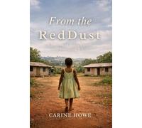 From the Red Dust: A Journey of Faith, Family, and Becoming Whole