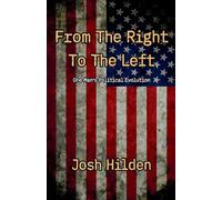 From The Right To The Left: One Man's Political Evolution (Collected Essays)