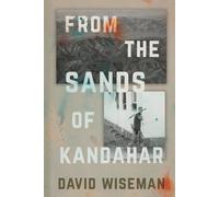 From the Sands of Kandahar: A Veteran’s Journey Through the Afghanistan War, Trauma, and Healing