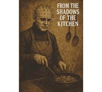 From the Shadows of the Kitchen: A Vintage Horror-Inspired Blank Recipe Journal for Your Dark & Delicious Creations