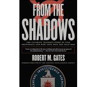 Desde las sombras – Cinco presidentes y cómo ganaron la Guerra Fría (Secretos de la CIA)