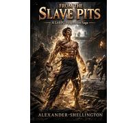From the Slave Pits: A LitRPG Progression Saga