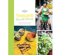 From the Source - Thailand: Thailand's Most Authentic Recipes From the People That Know Them Best (Lonely Planet)