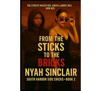 From the Sticks to the Bricks: She was raised in the trap. Now she’s sleeping in the penthouse.: 2 (South Harbor Side Chicks: A South Harbor Tides Series)