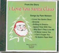 From The Story: I Love You Santa Claus (Original 2000 CD Release from Salt Lake City's Pam Nielsen)