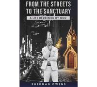 From The Streets to the Sanctuary: A Life Redeemed by God