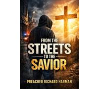 FROM THE STREETS TO THE SAVIOR