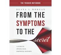 From the Symptoms to the Secret:Trigger Notebook: Journal