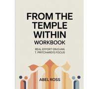 From The Temple Within Workbook: Real Effort on Evan T. Pritchard’s Focus