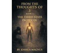 From The Thoughts Of 3: The Third State Protocol (The consciousness collection)