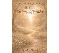 From The Thoughts of 3: The Way Of Wonder (The consciousness collection)