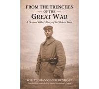 From the Trenches of the Great War: A German Soldier’s Diary of the Western Front