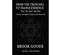 From The Trenches To Transcendence: 30 day detox