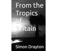 From the Tropics of Britain