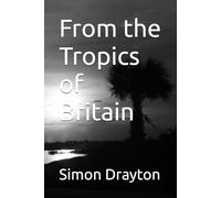 From the Tropics of Britain