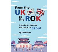 From the UK to the ROK: A student's journey and guide to Seoul