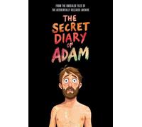 From the Unsealed Files of The Accidentally Released Archive: The Secret Diary of Adam: 1