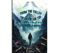 From The Valley To The Mountain Top: The Calling of A Servant of God