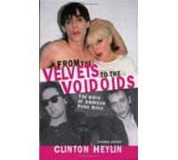From The Velvets To The Voidoids: The Birth Of American Punk Rock
