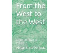 From the West to the West: Across the Plains to Oregon