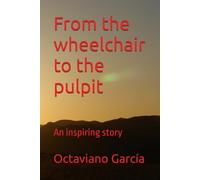 From the wheelchair to the pulpit: An inspiring story