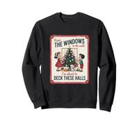 from The Windows To The Walls Im About To Deck These Halls Sudadera